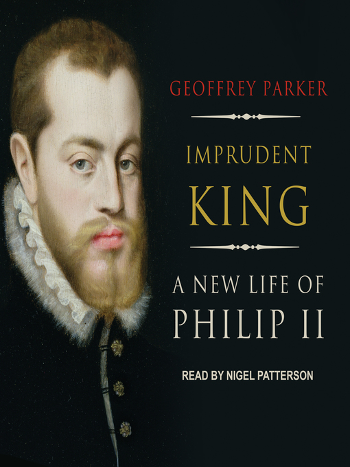 Title details for Imprudent King by Geoffrey Parker - Available